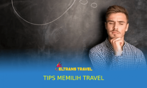 Tips Memilih Agen Travel