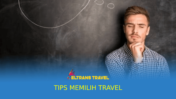 Tips Memilih Agen Travel
