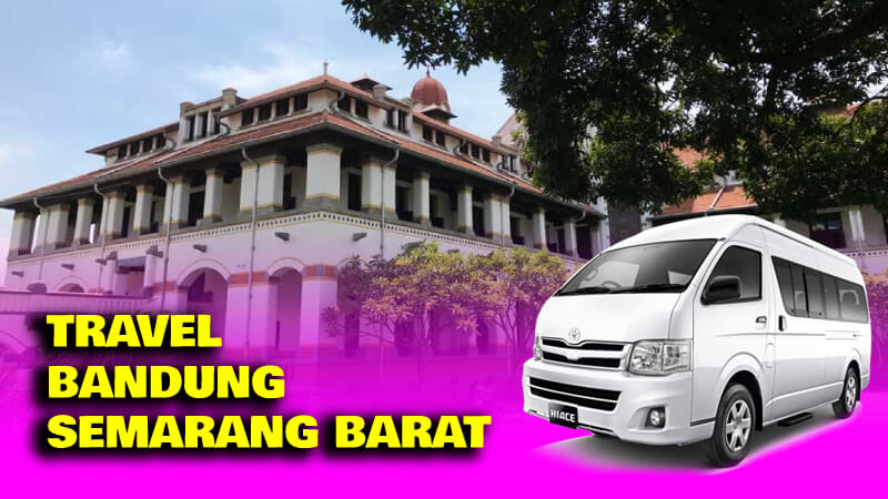 Travel Bandung Semarang Barat