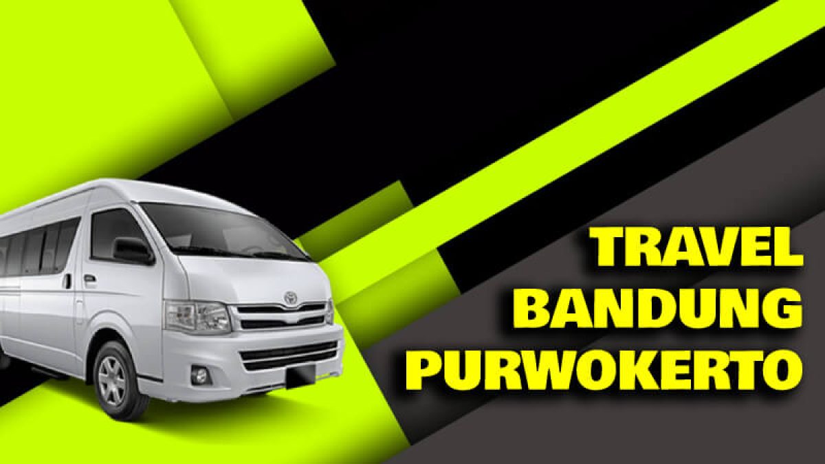 Travel Bandung Purwokerto
